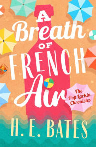 Title: A Breath of French Air, Author: H. E. Bates