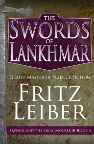 Title: The Swords of Lankhmar, Author: Fritz Leiber