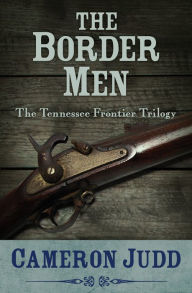 Title: The Border Men, Author: Cameron Judd