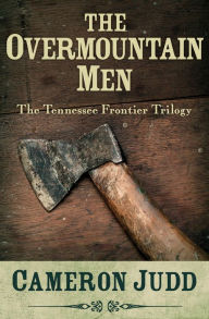 Title: The Overmountain Men, Author: Cameron Judd