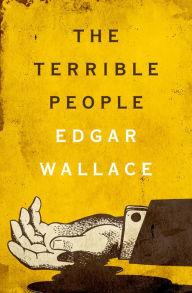 Title: The Terrible People, Author: Edgar Wallace