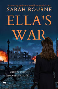 Title: Ella's War: A Moving and Emotional Historical Drama, Author: Sarah Bourne