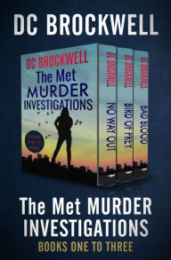 Title: The Met Murder Investigations Books One to Three: No Way Out, Bird of Prey, and Bad Blood, Author: DC Brockwell