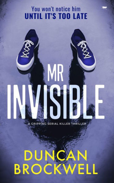 Mr Invisible: A Gripping Serial Killer Thriller