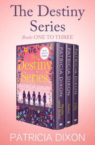 Title: The Destiny Series Books One to Three: Rosie and Ruby, Anna, and Tilly, Author: Patricia Dixon