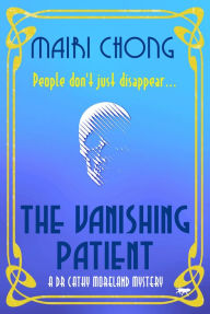 Title: The Vanishing Patient, Author: Mairi Chong