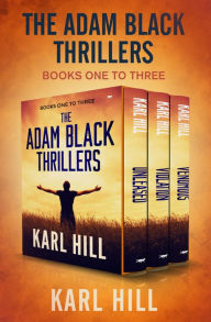 Title: The Adam Black Thrillers Books One to Three: Unleashed, Violation, and Venomous, Author: Karl Hill
