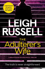 Title: The Adulterer's Wife: A Breathtaking Psychological Thriller, Author: Leigh Russell