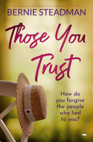 Title: Those You Trust: Compelling Women's Psychological Fiction, Author: Bernie Steadman