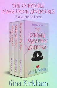 Title: The Constable Mavis Upton Adventures Books One to Three: Handcuffs, Truncheon and a Polyester Thong; Whiskey Tango Foxtrot; and Blues, Twos and Baby Shoes, Author: Gina Kirkham