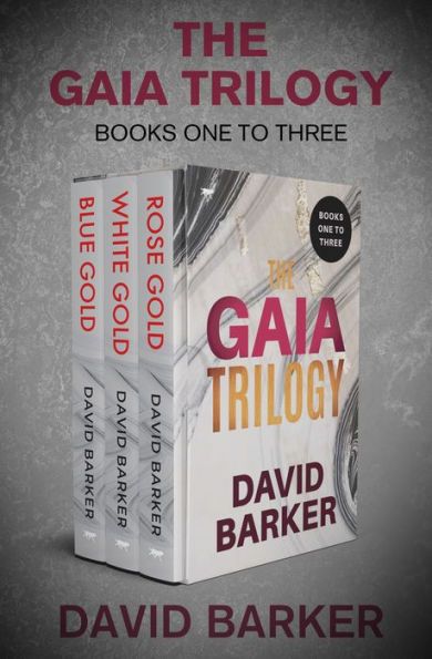 The Gaia Trilogy Books One to Three: Blue Gold, Rose Gold, and White Gold