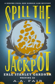 Title: Spill the Jackpot, Author: Erle Stanley Gardner