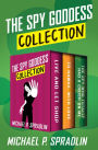 The Spy Goddess Collection: Live and Let Shop; To Hawaii, With Love; The Spy Who Totally Had a Crush on Me