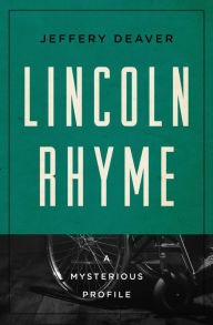 Title: Lincoln Rhyme: A Mysterious Profile, Author: Jeffery Deaver