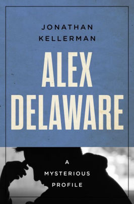 Alex Delaware: A Mysterious Profile