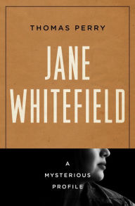 Title: Jane Whitefield: A Mysterious Profile, Author: Thomas Perry