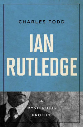 Ian Rutledge: A Mysterious Profile