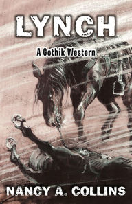 Pdf textbook download Lynch: A Gothik Western (English literature) by Nancy A. Collins 
