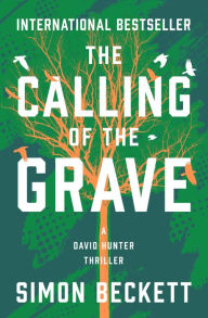 Title: The Calling of the Grave, Author: Simon Beckett