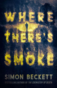 Title: Where There's Smoke, Author: Simon Beckett