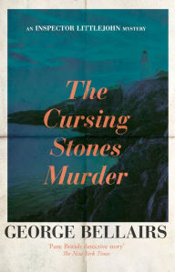 Title: The Cursing Stones Murder, Author: George Bellairs