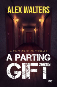 Title: A Parting Gift, Author: Alex Walters