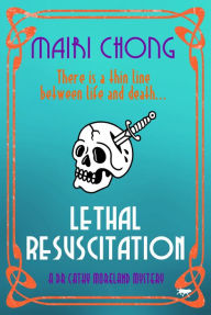 Title: Lethal Resuscitation, Author: Mairi Chong