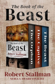 Title: The Book of the Beast: The Orphan, The Captive, and The Beast, Author: Robert Stallman