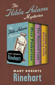 Free books on online to download audio The Hilda Adams Mysteries: Miss Pinkerton, The Haunted Lady, and Episode of the Wandering Knife 9781504077026