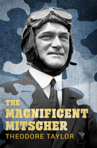 Title: The Magnificent Mitscher, Author: Theodore Taylor