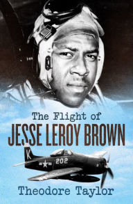Title: The Flight of Jesse Leroy Brown, Author: Theodore Taylor