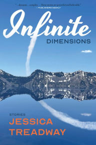 Title: Infinite Dimensions: Stories, Author: Jessica Treadway