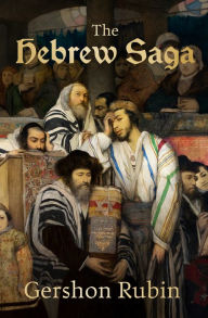 Title: The Hebrew Saga, Author: Gershon Rubin