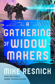 Title: A Gathering of Widowmakers, Author: Mike Resnick