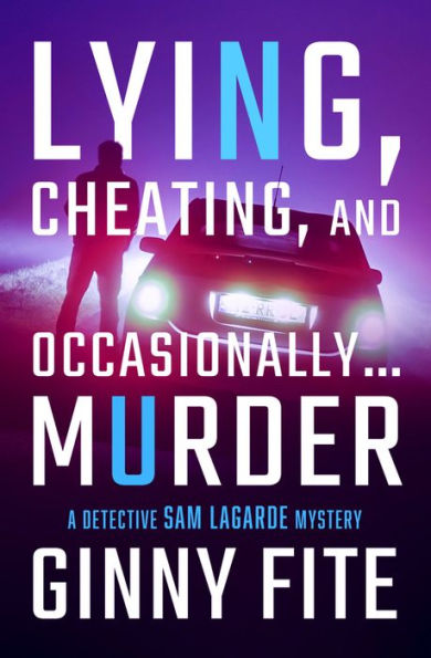 Lying, Cheating, and Occasionally . Murder