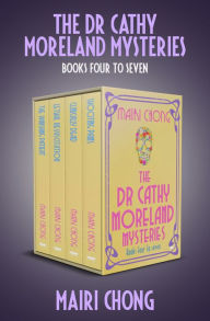 Title: The Dr Cathy Moreland Mysteries Boxset Books Four to Seven: Shooting Pains, Clinically Dead, Lethal Resuscitation, and The Vanishing Patient, Author: Mairi Chong