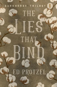 Title: The Lies That Bind, Author: Ed Protzel