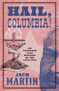 Title: Hail, Columbia!, Author: Jack Martin