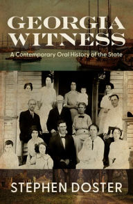 Title: Georgia Witness: A Contemporary Oral History of the State, Author: Stephen Doster