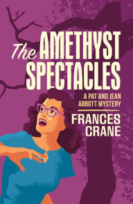 Title: The Amethyst Spectacles, Author: Frances Crane