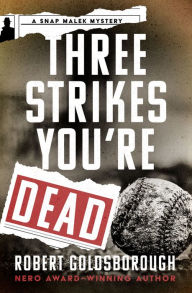 Title: Three Strikes You're Dead, Author: Robert Goldsborough