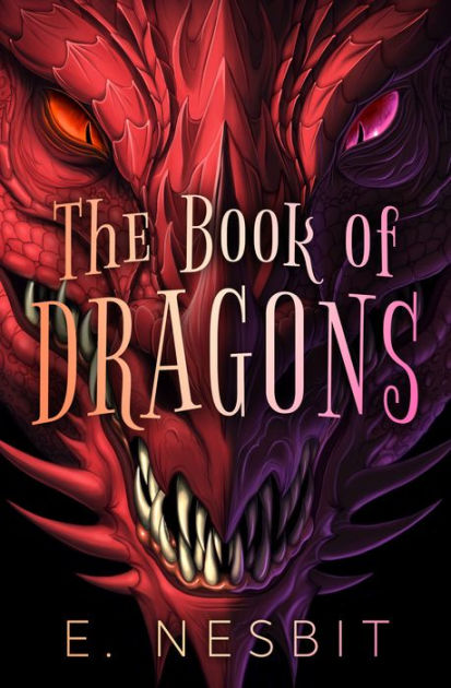 The Book of Dragons by E. Nesbit, Francis Rabelais, H Granville Fell ...