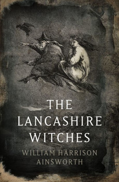 The Lancashire Witches by William Harrison Ainsworth, Paperback ...