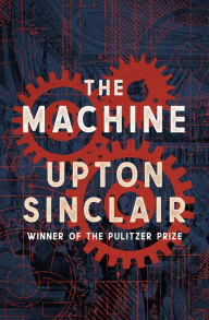 Title: The Machine, Author: Upton Sinclair