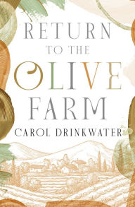 Title: Return to the Olive Farm, Author: Carol Drinkwater