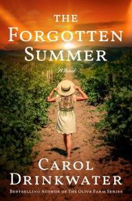Title: The Forgotten Summer: A Novel, Author: Carol Drinkwater