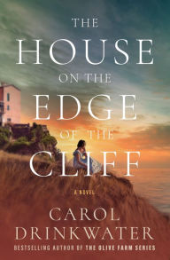 Title: The House on the Edge of the Cliff: A Novel, Author: Carol Drinkwater