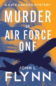 Download ebooks google book downloader Murder on Air Force One 9781504078825 (English literature) PDF MOBI by John L. Flynn, John L. Flynn