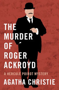 Title: The Murder of Roger Ackroyd, Author: Agatha Christie