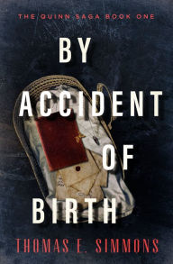 Title: By Accident of Birth, Author: Thomas E. Simmons